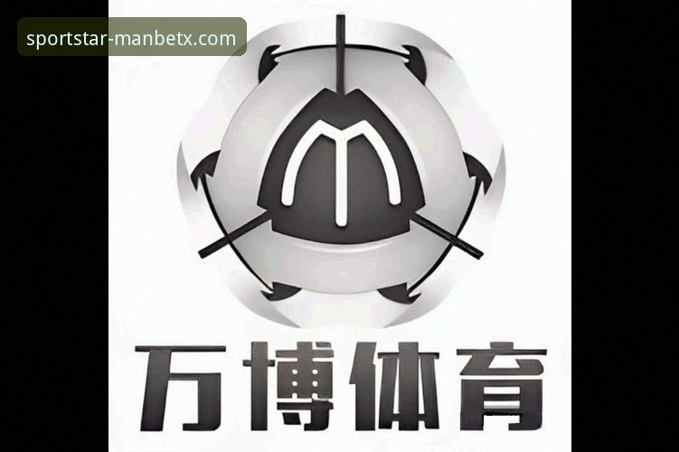 manbetx体育怎么注册 万博体育平台注册流程最新动态:manbetx体育怎么注册全攻略深度解析